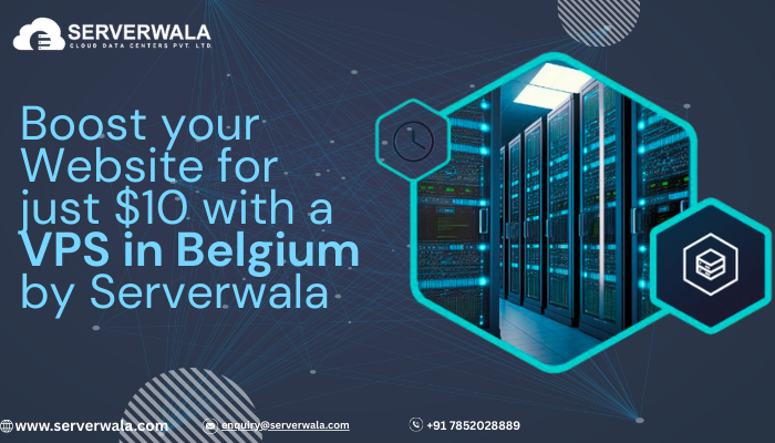 Boost your Website for just $10 with a VPS in Belgium by Serverwala